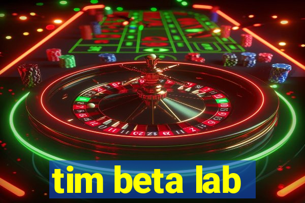 tim beta lab